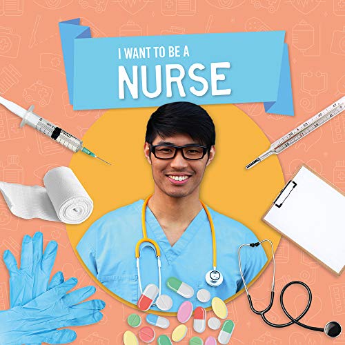 Stock image for Nurse (I Want to Be A) for sale by WorldofBooks