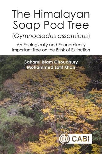 Beispielbild fr The Himalayan Soap Pod Tree (Gymnocladus assamicus): An Ecologically and Economically Important Tree on the Brink of Extinction zum Verkauf von Books From California