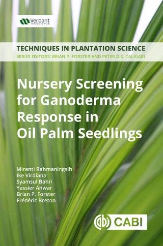 Imagen de archivo de Nursery Screening for Ganoderma Response in Oil Palm Seedlings: A Manual (Techniques in Plantation Science) a la venta por Books Puddle