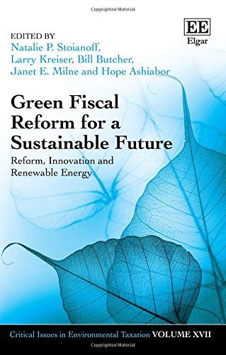 9781786431189: Green Fiscal Reform for a Sustainable Future – Reform, Innovation and Renewable Energy (Critical Issues in Environmental Taxation series)