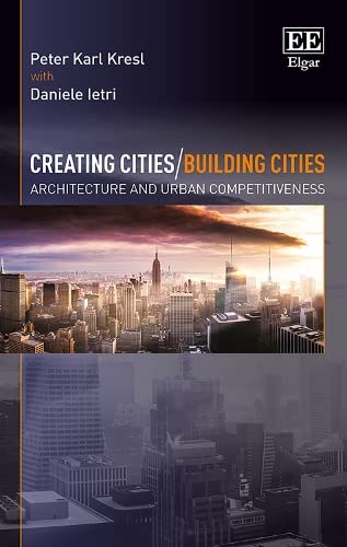 9781786431608: Creating Cities/Building Cities: Architecture and Urban Competitiveness