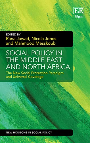Beispielbild fr Social Policy in the Middle East and North Africa The New Social Protection Paradigm and Universal Coverage New Horizons in Social Policy series zum Verkauf von PBShop.store UK