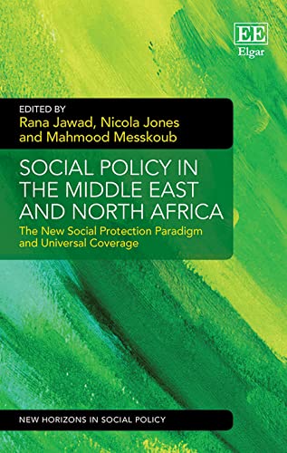 9781786431981: Social Policy in the Middle East and North Africa: The New Social Protection Paradigm and Universal Coverage (New Horizons in Social Policy series)