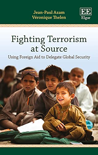 Imagen de archivo de Fighting Terrorism at Source: Using Foreign Aid to Delegate Global Security a la venta por Books From California