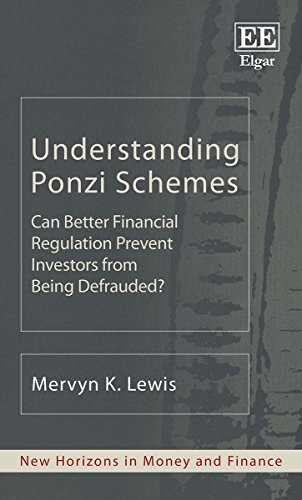 Beispielbild fr Understanding Ponzi Schemes: Can Better Financial Regulation Prevent Investors from Being Defrauded? (New Horizons in Money and Finance series) zum Verkauf von Books From California