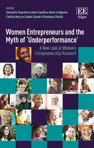 9781786434494: Women Entrepreneurs and the Myth of ‘Underperformance’: A New Look at Women’s Entrepreneurship Research