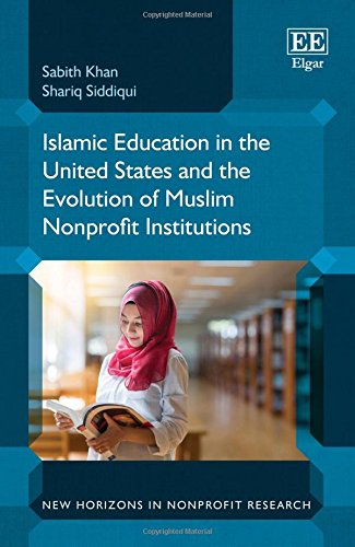 Beispielbild fr Islamic Education in the United States and the Evolution of Muslim Nonprofit Institutions (New Horizons in Nonprofit Research Series) zum Verkauf von Books Puddle