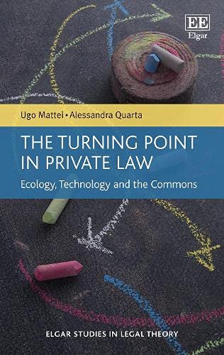 Beispielbild fr The Turning Point in Private Law: Ecology, Technology and the Commons (Elgar Studies in Legal Theory) zum Verkauf von Books From California