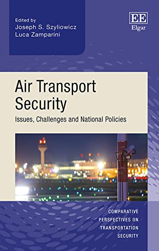 9781786435194: Air Transport Security: Issues, Challenges and National Policies (Comparative Perspectives on Transportation Security series)