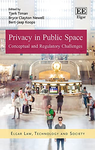 Stock image for Privacy in Public Space: Conceptual and Regulatory Challenges (Elgar Law, Technology and Society series) for sale by Cross-Country Booksellers