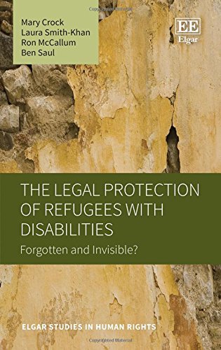 Beispielbild fr The Legal Protection of Refugees with Disabilities Forgotten and Invisible Elgar Studies in Human Rights zum Verkauf von PBShop.store UK