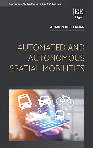 Imagen de archivo de Automated and Autonomous Spatial Mobilities (Transport, Mobilities and Spatial Change series) a la venta por Books From California