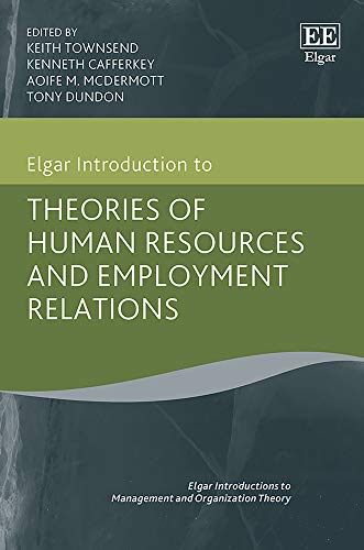 9781786439000: Elgar Introduction to Theories of Human Resources and Employment Relations (Elgar Introductions to Management and Organization Theory series)