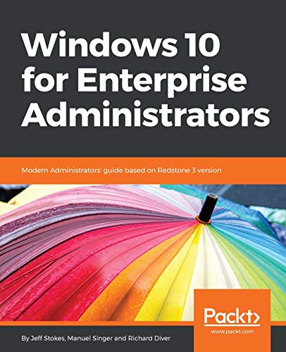 Imagen de archivo de Windows 10 for Enterprise Administrators: Modern Administrators' guide based on Redstone 3 version a la venta por Chiron Media