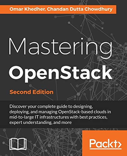 Beispielbild fr Mastering OpenStack - Second Edition: Design, deploy, and manage clouds in mid to large IT infrastructures zum Verkauf von Chiron Media