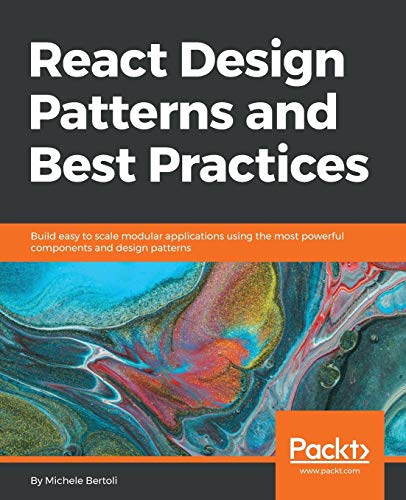 Beispielbild fr React Design Patterns and Best Practices: Build easy to scale modular applications using the most powerful components and design patterns zum Verkauf von Goodwill