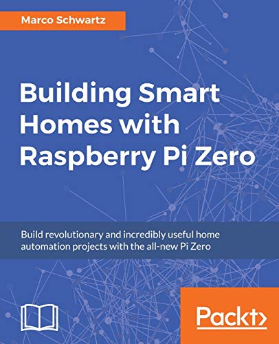 Imagen de archivo de Building Smart Homes with Raspberry Pi Zero a la venta por Chiron Media
