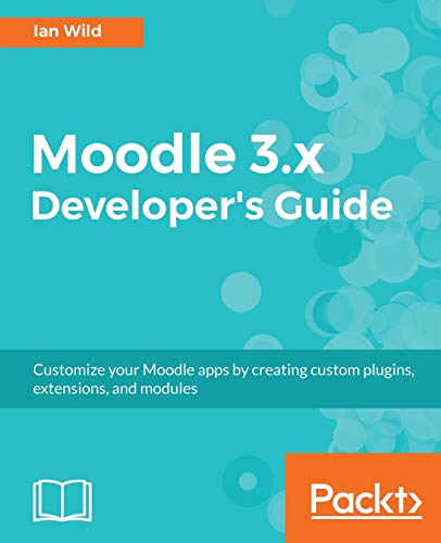 Beispielbild fr Moodle 3.x Developer's Guide: Customize your Moodle apps by creating custom plugins, extensions, and modules: Build custom plugins, extensions, modules and more zum Verkauf von WorldofBooks