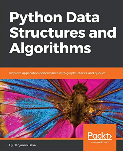 Stock image for Python Data Structures and Algorithms: Improve application performance with graphs, stacks, and queues for sale by Chiron Media
