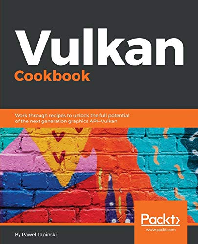 Immagine dell'editore per Vulkan Cookbook: Work through recipes to unlock the full potential of the next generation graphics API - Vulkan venduto da Chiron Media