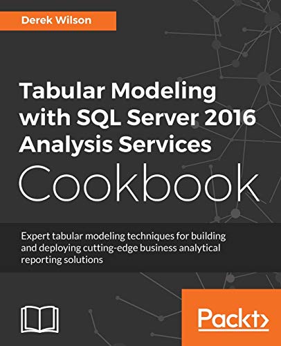 Imagen de archivo de Tabular Modeling with SQL Server 2016 Analysis Services Cookbook a la venta por ThriftBooks-Atlanta