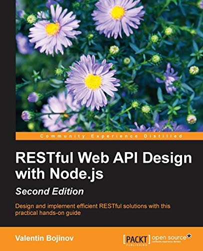 Imagen de archivo de RESTful Web API Design with Node.js - Second Edition : A step-by-step guide in the RESTful world of Node.js. a la venta por Chiron Media