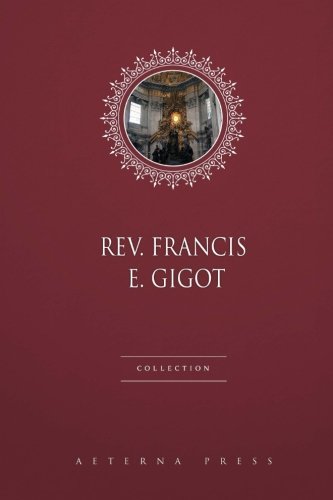 9781786470454: Rev. Francis E. Gigot Collection: 4 Books
