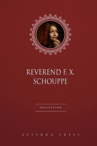 Stock image for Reverend F. X. Schouppe Collection: 2 Books for sale by Revaluation Books