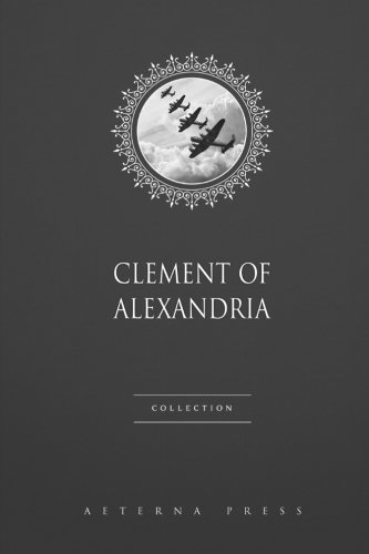 Stock image for Clement of Alexandria Collection: 3 Books for sale by Manchester By The Book