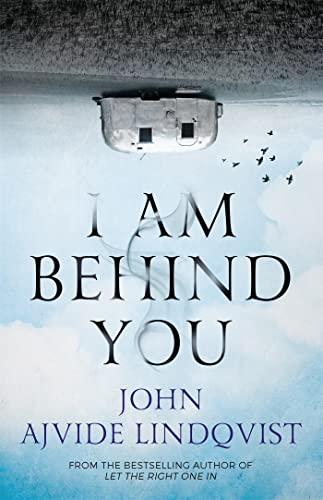 Beispielbild fr I Am Behind You: John Ajvide Lindqvist zum Verkauf von WorldofBooks