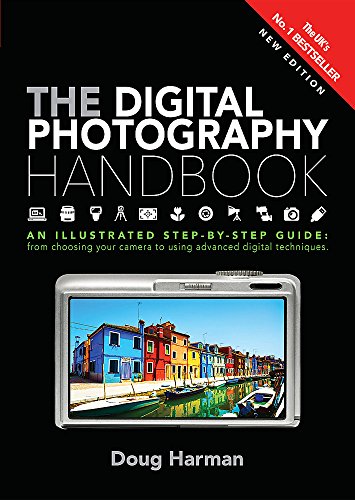 Beispielbild fr The Digital Photography Handbook: An Illustrated Step-by-step Guide zum Verkauf von BooksRun