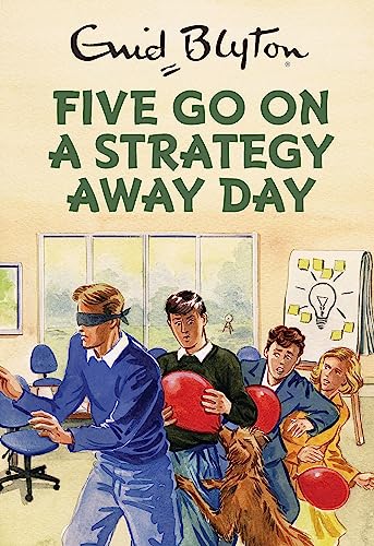 Stock image for Five Go On A Strategy Away Day (Enid Blyton for Grown Ups) for sale by WorldofBooks