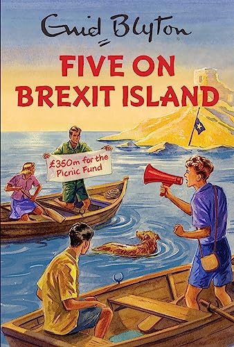 9781786483843: Five give on Brexit Island: Enid Blyton for Grown Ups