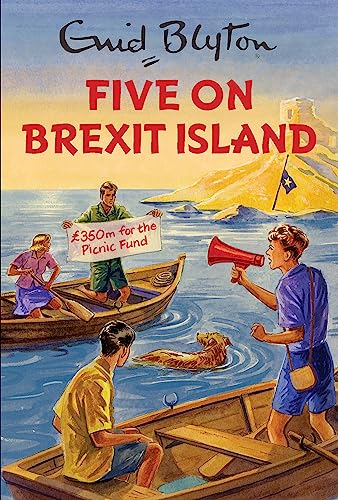 Stock image for Enid Blyton. Five on Brexit Island. Enid Blyton For Grown Ups for sale by The London Bookworm