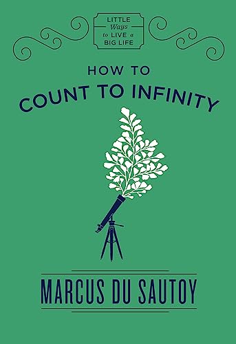 Beispielbild fr How to Count to Infinity: Little Ways to Live a Big Life zum Verkauf von WorldofBooks