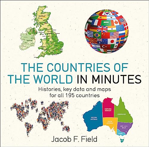 Imagen de archivo de Countries of the World in Minutes: Histories, key data, and maps for all 195 countries [Paperback] Field, Jacob F. a la venta por Lakeside Books