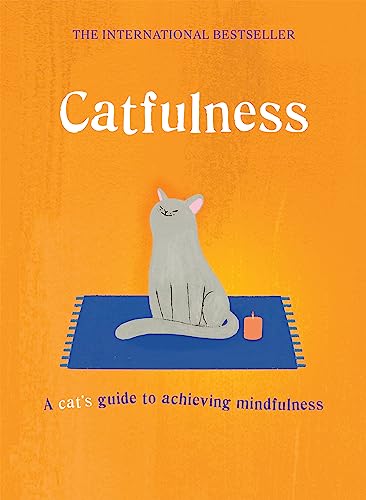 Stock image for Catfulness: A cat's guide to achieving mindfulness for sale by WorldofBooks