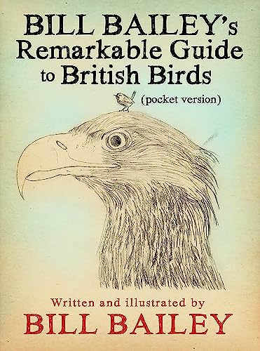 Beispielbild fr Bill Bailey's Remarkable Guide to British Birds zum Verkauf von Books From California