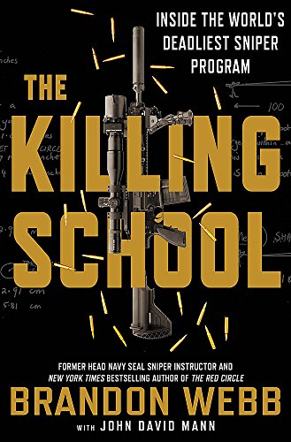 Imagen de archivo de The Killing School: Inside the World's Deadliest Sniper Program a la venta por WorldofBooks