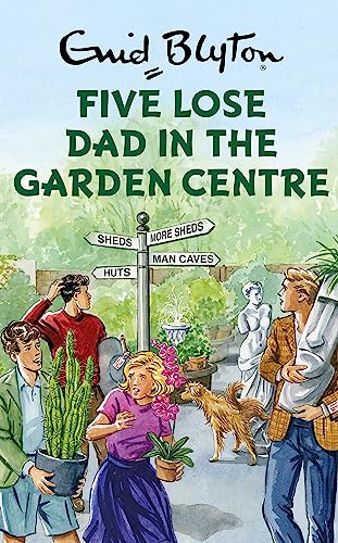 Stock image for Five Lose Dad in the Garden Centre for sale by WorldofBooks