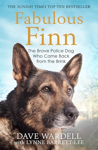 Stock image for Fabulous Finn: The Brave Police Dog Who Came Back from the Brink for sale by AwesomeBooks