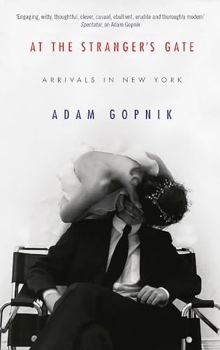 Beispielbild fr At the Strangers' Gate: Adam Gopnik zum Verkauf von WorldofBooks