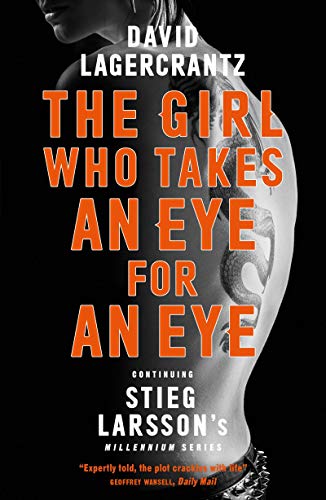 Stock image for The Girl Who Takes an Eye for an Eye: Continuing Stieg Larsson's Dragon Tattoo series: Continuing Stieg Larsson's Millennium Series for sale by AwesomeBooks