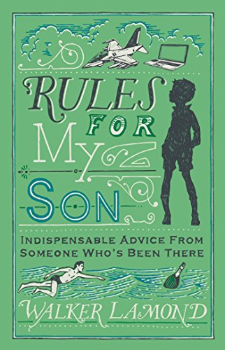 Beispielbild fr Rules for My Son: Indispensable Advice From Someone Who  s Been There zum Verkauf von AwesomeBooks
