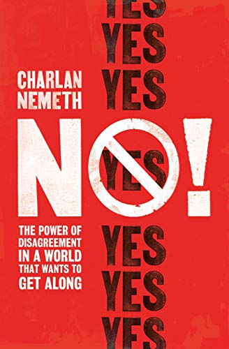 9781786490261: No!: The Power of Disagreement in a World that Wants to Get Along