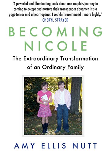 Stock image for Becoming Nicole: The Extraordinary Transformation of an Ordinary Family for sale by WorldofBooks