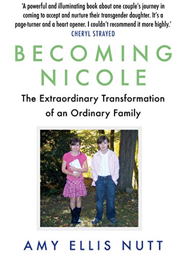 9781786490322: Becoming Nicole: The Extraordinary Transformation of an Ordinary Family [Paperback] NUTT, AMY ELLIS