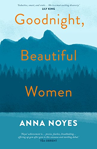 Beispielbild fr Goodnight, Beautiful Women: a powerful collection of short stories about the women of a small town in Maine zum Verkauf von AwesomeBooks