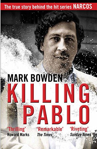 9781786490711: Killing Pablo [Paperback] [Aug 04, 2016] Mark Bowden