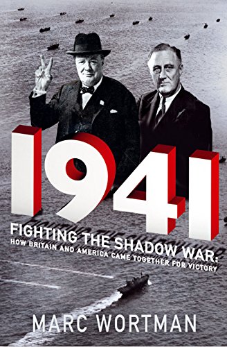 9781786491152: 1941: Fighting the Shadow War: How Britain and America Came Together for Victory